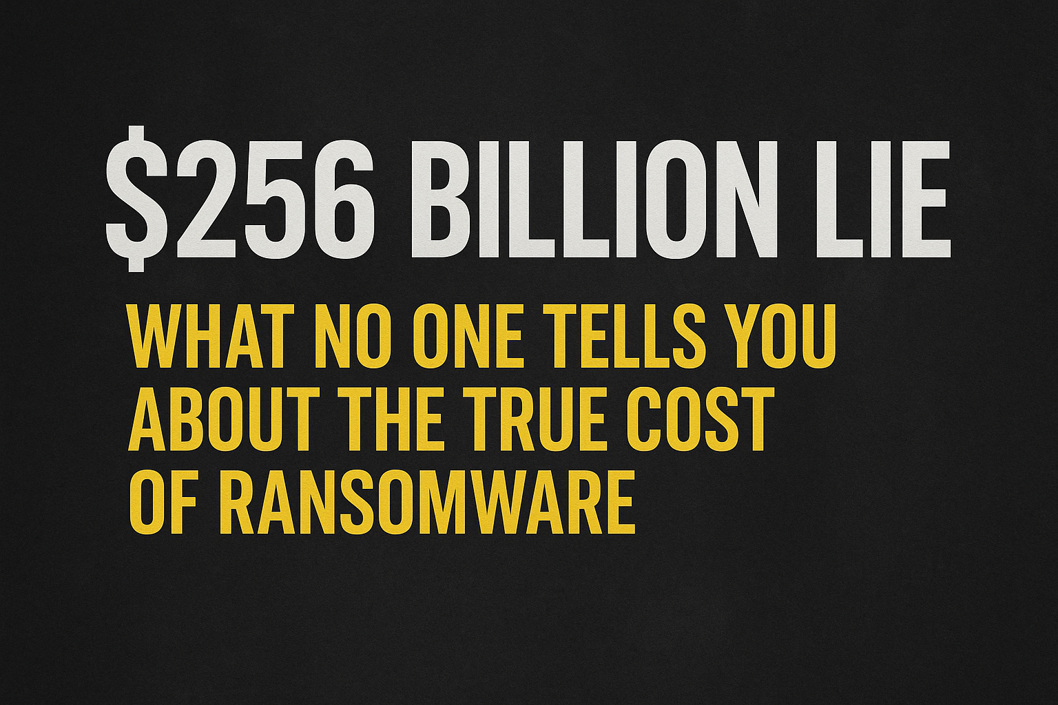 True Cost of Ransomware